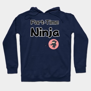 Part timer NINJA Hoodie